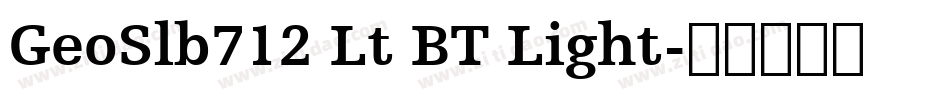 GeoSlb712 Lt BT Light字体转换